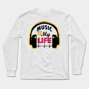 Music Is My Life Long Sleeve T-Shirt